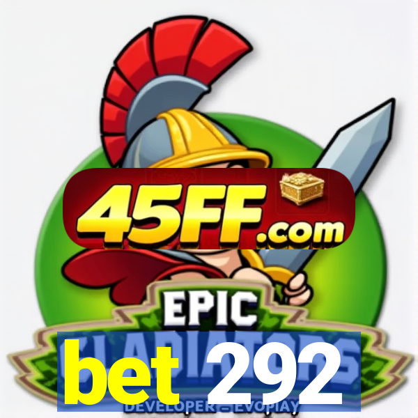 bet 292